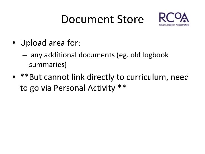 Document Store • Upload area for: – any additional documents (eg. old logbook summaries)