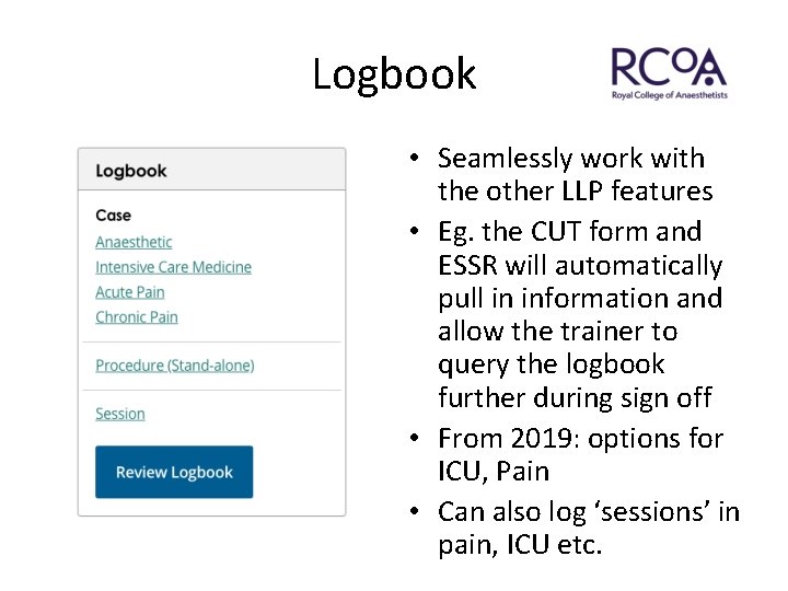 Logbook • Seamlessly work with the other LLP features • Eg. the CUT form