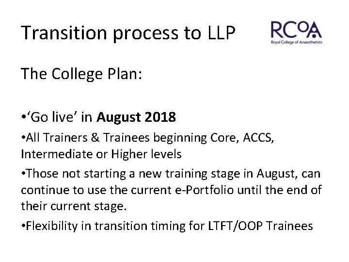 Transition process to LLP The College Plan: • ‘Go live’ in August 2018 •