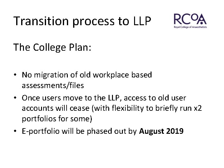Transition process to LLP The College Plan: • No migration of old workplace based