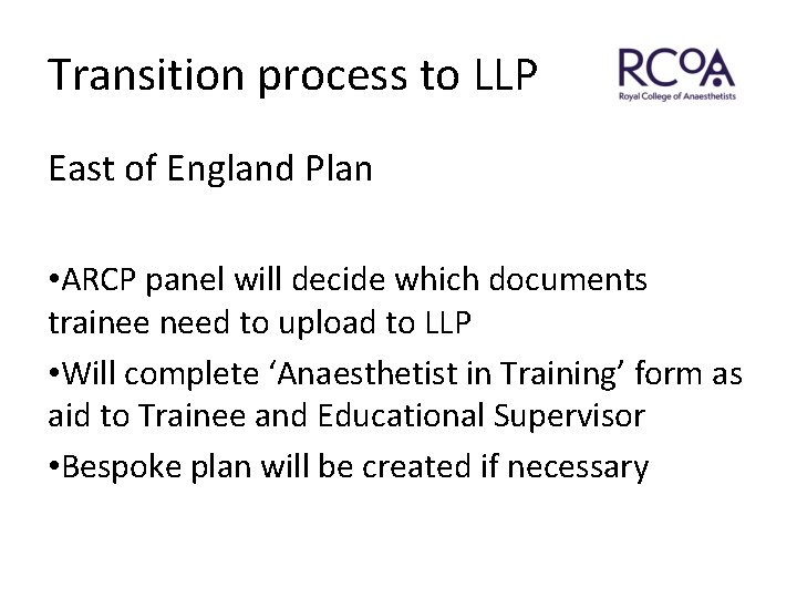 Transition process to LLP East of England Plan • ARCP panel will decide which