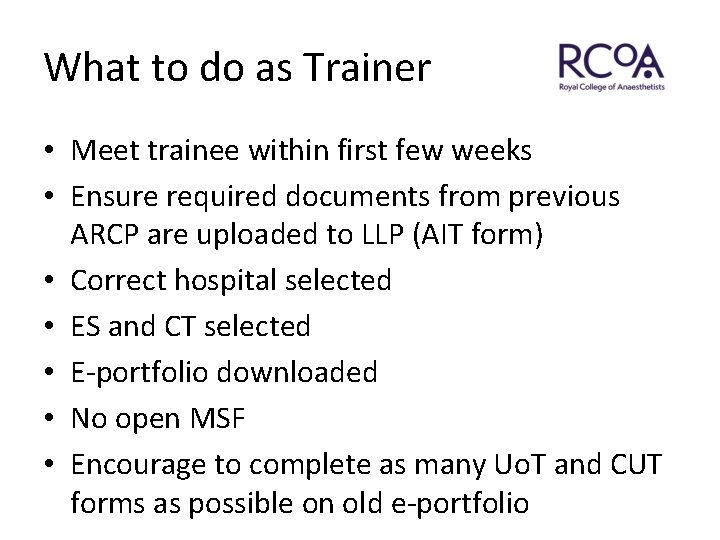 What to do as Trainer • Meet trainee within first few weeks • Ensure