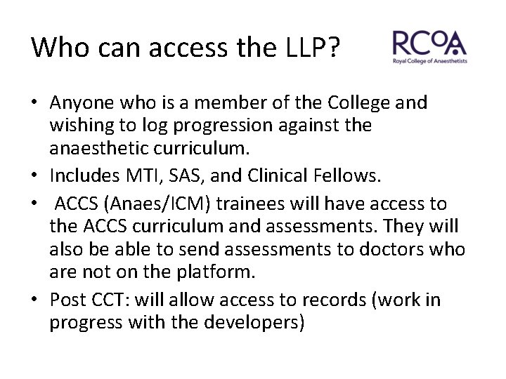 Who can access the LLP? • Anyone who is a member of the College