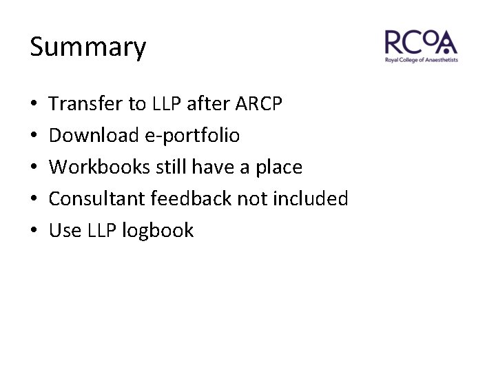 Summary • • • Transfer to LLP after ARCP Download e-portfolio Workbooks still have
