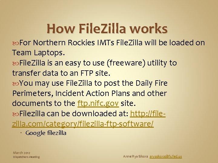 How File. Zilla works For Northern Rockies IMTs File. Zilla will be loaded on
