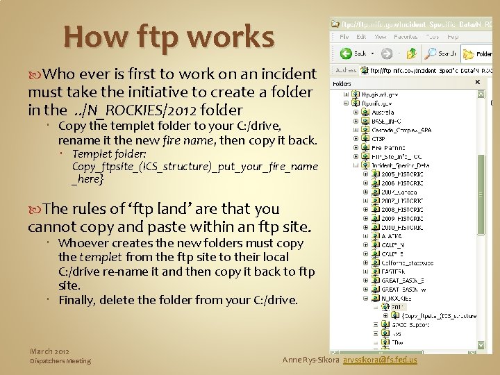 How ftp works Who ever is first to work on an incident must take