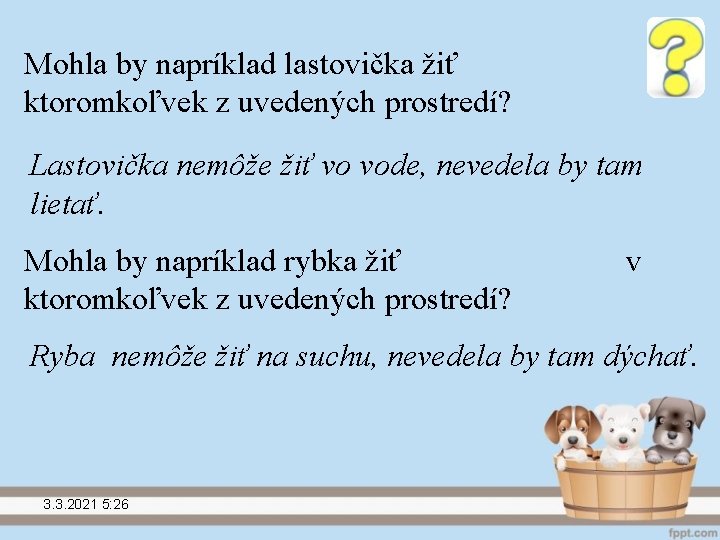 Mohla by napríklad lastovička žiť ktoromkoľvek z uvedených prostredí? v Lastovička nemôže žiť vo