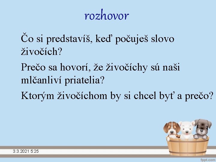 rozhovor Čo si predstavíš, keď počuješ slovo živočích? Prečo sa hovorí, že živočíchy sú