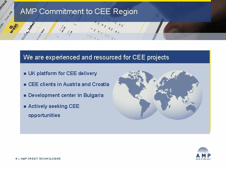 AMP Commitment to CEE Region We are experienced and resourced for CEE projects n