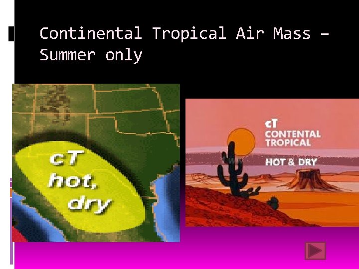 Continental Tropical Air Mass – Summer only 