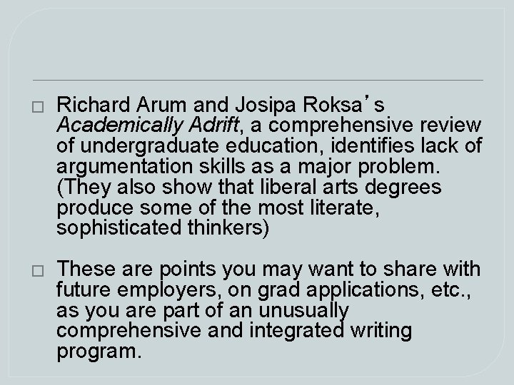 � Richard Arum and Josipa Roksa’s Academically Adrift, a comprehensive review of undergraduate education, � Richard Arum and Josipa Roksa’s Academically Adrift, a comprehensive review of undergraduate education,