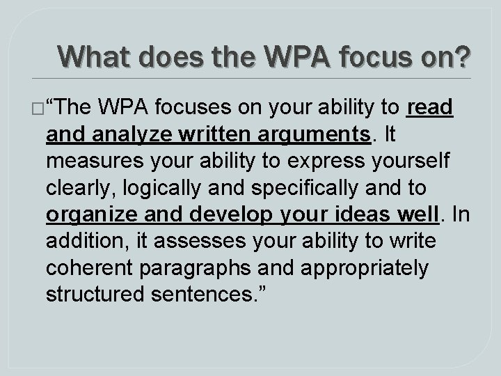 What does the WPA focus on? �“The WPA focuses on your ability to read What does the WPA focus on? �“The WPA focuses on your ability to read