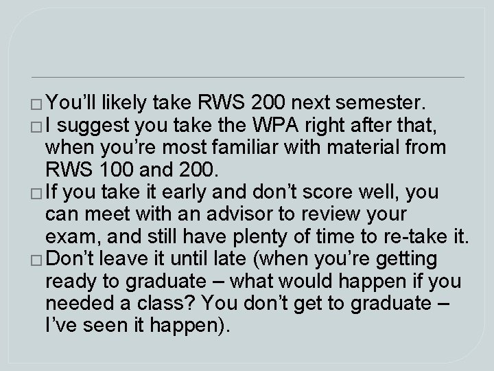 � You’ll likely take RWS 200 next semester. � I suggest you take the � You’ll likely take RWS 200 next semester. � I suggest you take the