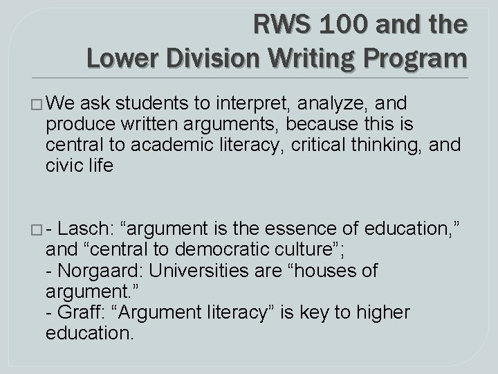 RWS 100 and the Lower Division Writing Program � We ask students to interpret, RWS 100 and the Lower Division Writing Program � We ask students to interpret,