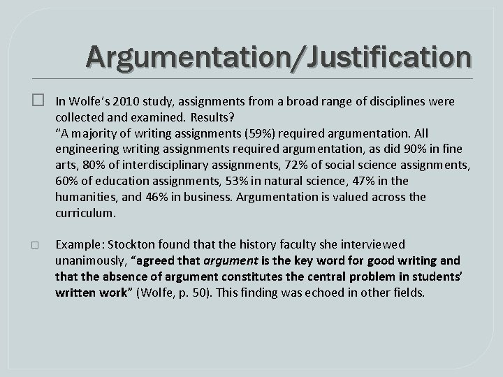 Argumentation/Justification � In Wolfe’s 2010 study, assignments from a broad range of disciplines were Argumentation/Justification � In Wolfe’s 2010 study, assignments from a broad range of disciplines were