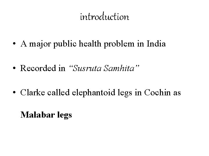 introduction • A major public health problem in India • Recorded in “Susruta Samhita”