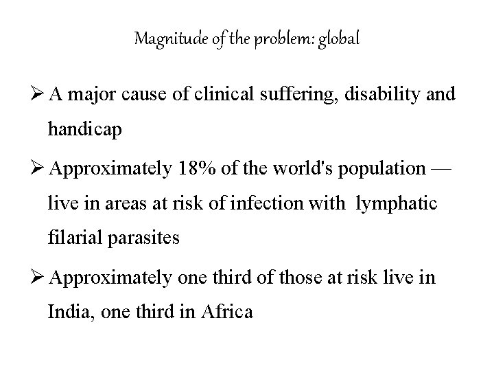 Magnitude of the problem: global Ø A major cause of clinical suffering, disability and