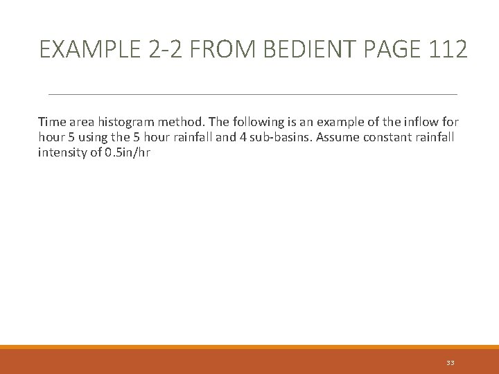EXAMPLE 2 -2 FROM BEDIENT PAGE 112 Time area histogram method. The following is EXAMPLE 2 -2 FROM BEDIENT PAGE 112 Time area histogram method. The following is