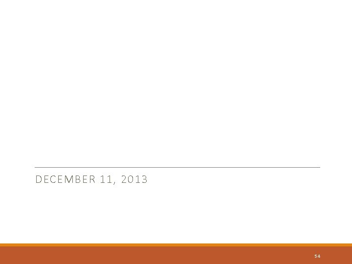 DECEMBER 11, 2013 54 DECEMBER 11, 2013 54