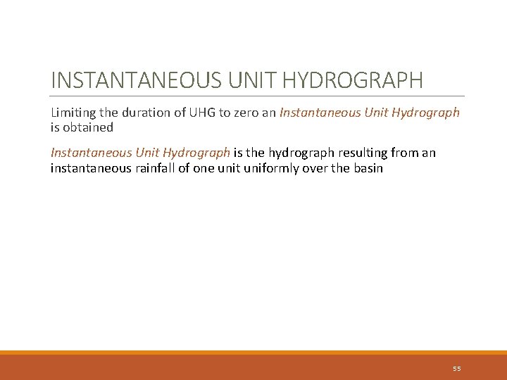 INSTANTANEOUS UNIT HYDROGRAPH Limiting the duration of UHG to zero an Instantaneous Unit Hydrograph INSTANTANEOUS UNIT HYDROGRAPH Limiting the duration of UHG to zero an Instantaneous Unit Hydrograph
