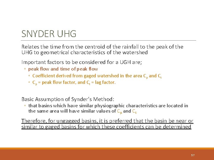 SNYDER UHG Relates the time from the centroid of the rainfall to the peak SNYDER UHG Relates the time from the centroid of the rainfall to the peak