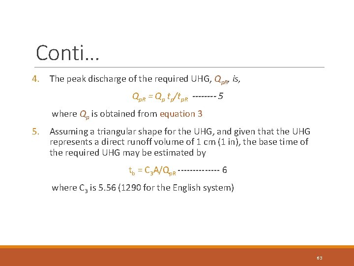 Conti… 4. The peak discharge of the required UHG, Qp. R, is, Qp. R Conti… 4. The peak discharge of the required UHG, Qp. R, is, Qp. R