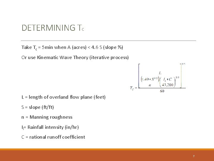 DETERMINING TC Take Tc = 5 min when A (acres) < 4. 6 S DETERMINING TC Take Tc = 5 min when A (acres) < 4. 6 S