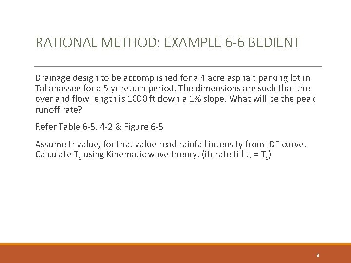 RATIONAL METHOD: EXAMPLE 6 -6 BEDIENT Drainage design to be accomplished for a 4 RATIONAL METHOD: EXAMPLE 6 -6 BEDIENT Drainage design to be accomplished for a 4
