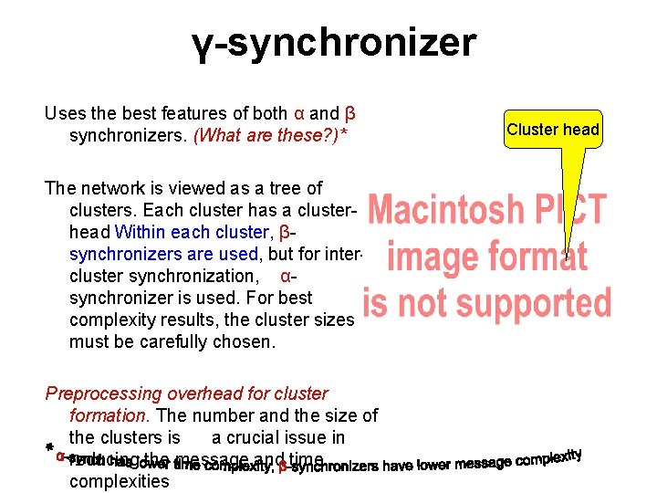 γ-synchronizer Uses the best features of both α and β synchronizers. (What are these?