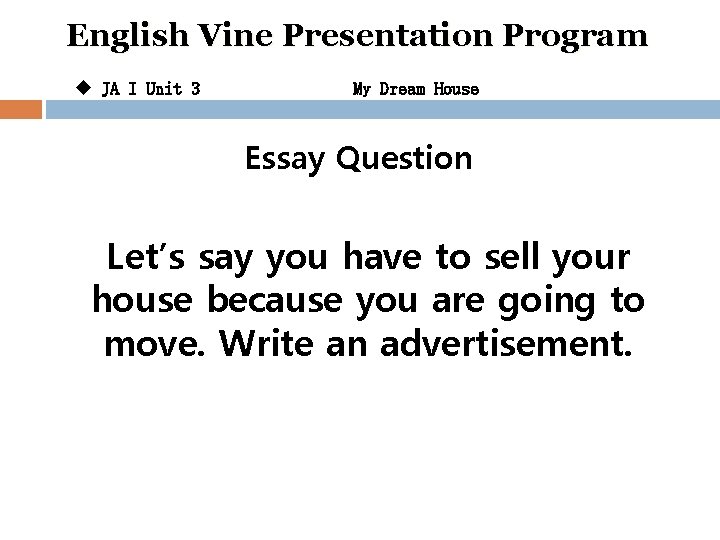 English Vine Presentation Program u JA I Unit 3 My Dream House Essay Question