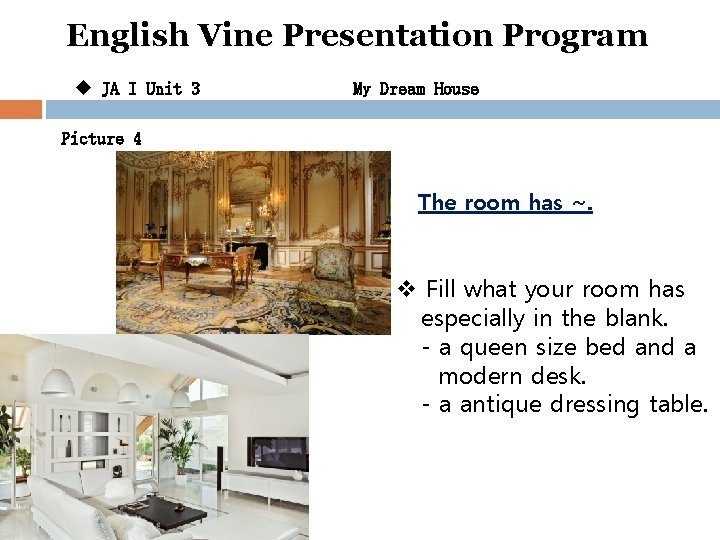 English Vine Presentation Program u JA I Unit 3 My Dream House Picture 4