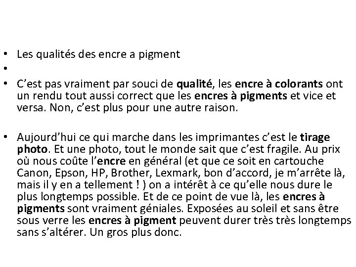  • Les qualités des encre a pigment • • C’est pas vraiment par