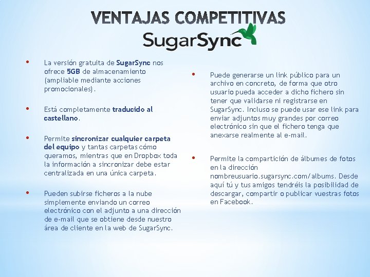  • La versión gratuita de Sugar. Sync nos ofrece 5 GB de almacenamiento