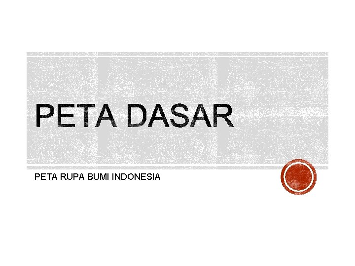 PETA RUPA BUMI INDONESIA 