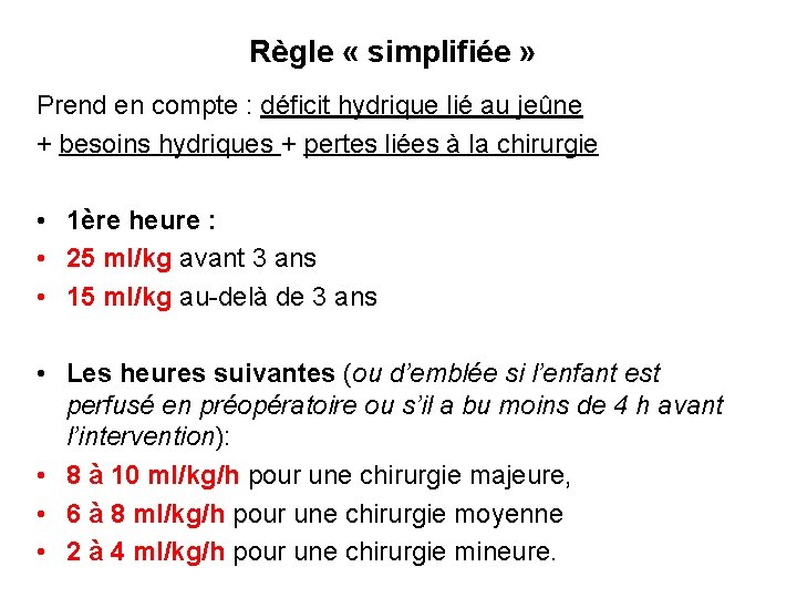 Règle « simplifiée » Prend en compte : déficit hydrique lié au jeûne +