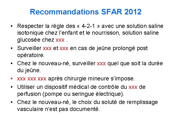 Recommandations SFAR 2012 • Respecter la règle des « 4 -2 -1 » avec