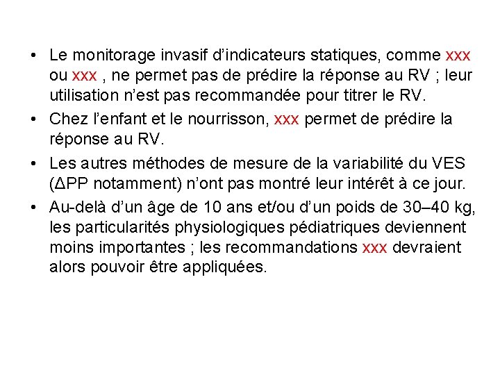  • Le monitorage invasif d’indicateurs statiques, comme xxx ou xxx , ne permet