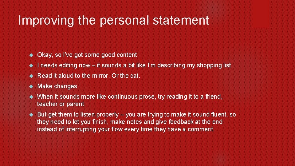 Improving the personal statement Okay, so I’ve got some good content I needs editing