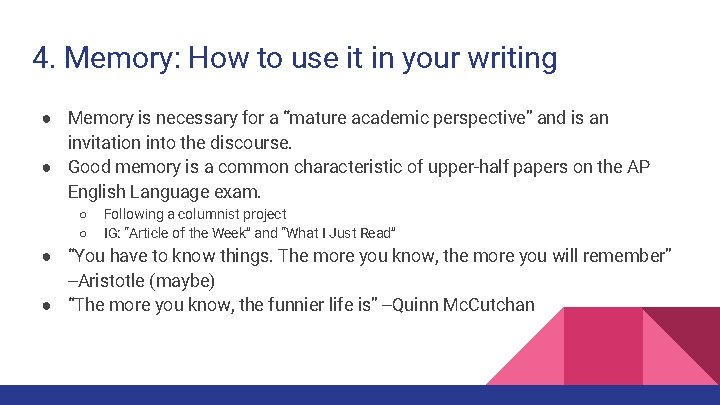 4. Memory: How to use it in your writing ● Memory is necessary for 4. Memory: How to use it in your writing ● Memory is necessary for