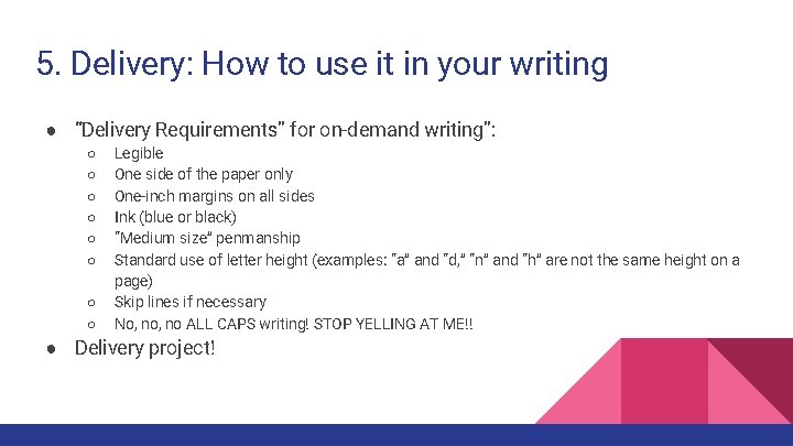 5. Delivery: How to use it in your writing ● “Delivery Requirements” for on-demand 5. Delivery: How to use it in your writing ● “Delivery Requirements” for on-demand