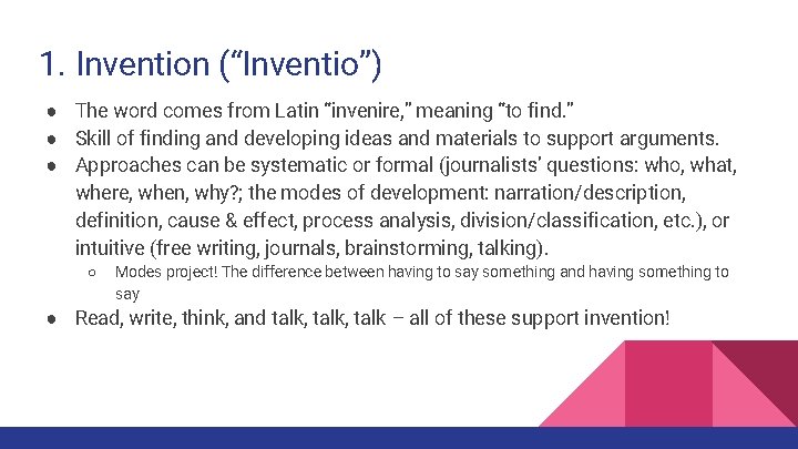 1. Invention (“Inventio”) ● The word comes from Latin “invenire, ” meaning “to find. 1. Invention (“Inventio”) ● The word comes from Latin “invenire, ” meaning “to find.
