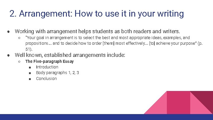 2. Arrangement: How to use it in your writing ● Working with arrangement helps 2. Arrangement: How to use it in your writing ● Working with arrangement helps