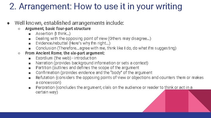 2. Arrangement: How to use it in your writing ● Well known, established arrangements 2. Arrangement: How to use it in your writing ● Well known, established arrangements