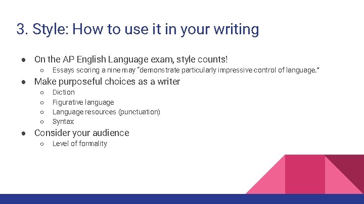 3. Style: How to use it in your writing ● On the AP English 3. Style: How to use it in your writing ● On the AP English