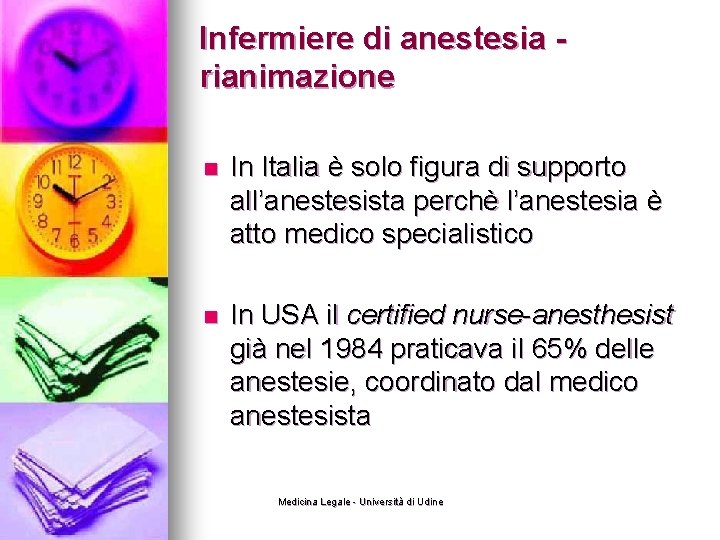 Infermiere di anestesia rianimazione n In Italia è solo figura di supporto all’anestesista perchè
