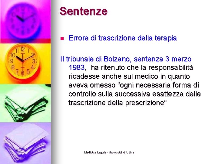 Sentenze n Errore di trascrizione della terapia Il tribunale di Bolzano, sentenza 3 marzo