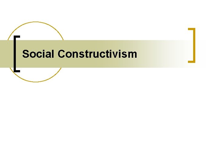 Social Constructivism 