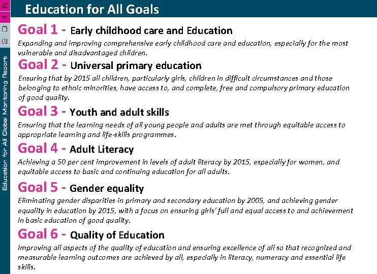 Education for All Goals Goal 1 - Early childhood care and Education Expanding and