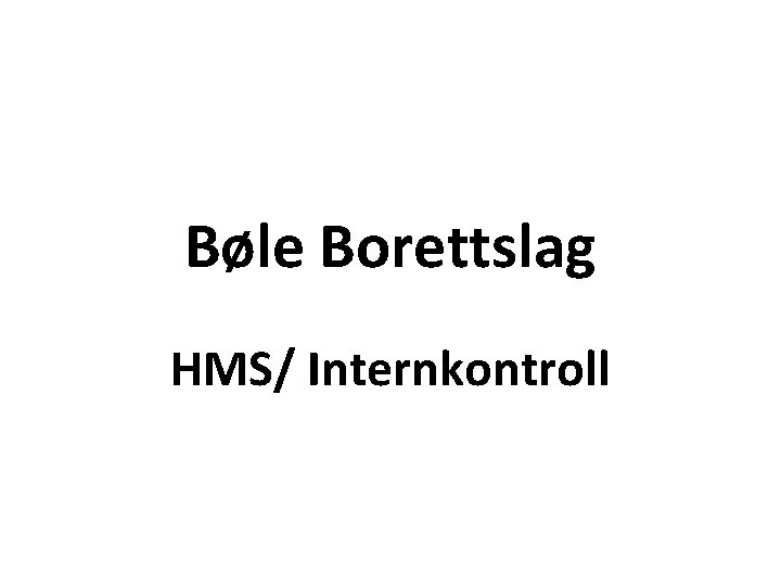 Bøle Borettslag HMS/ Internkontroll 