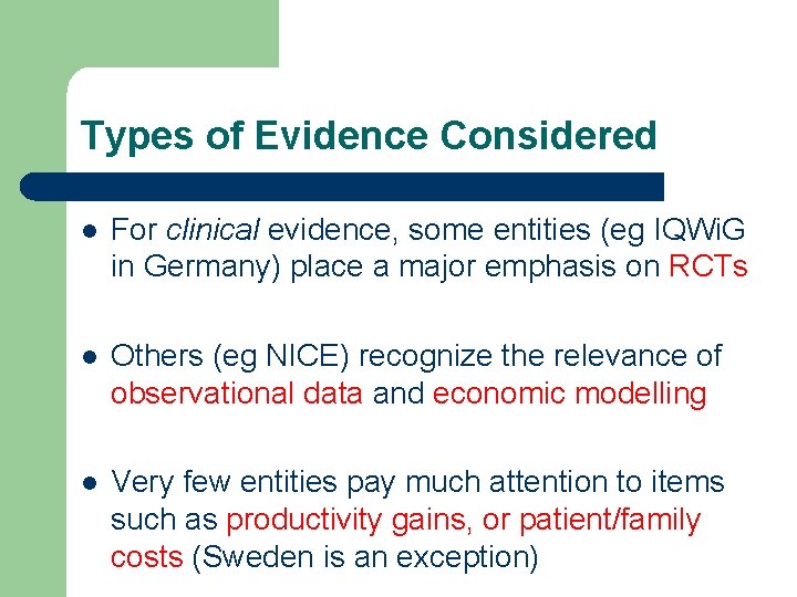 Types of Evidence Considered l For clinical evidence, some entities (eg IQWi. G in